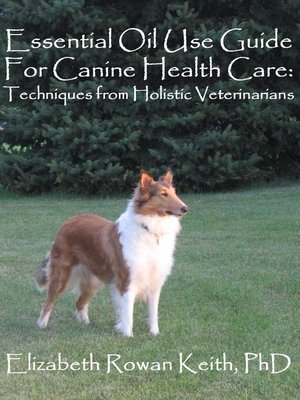 cover image of Essential Oil Use Guide For Canine Health Care
